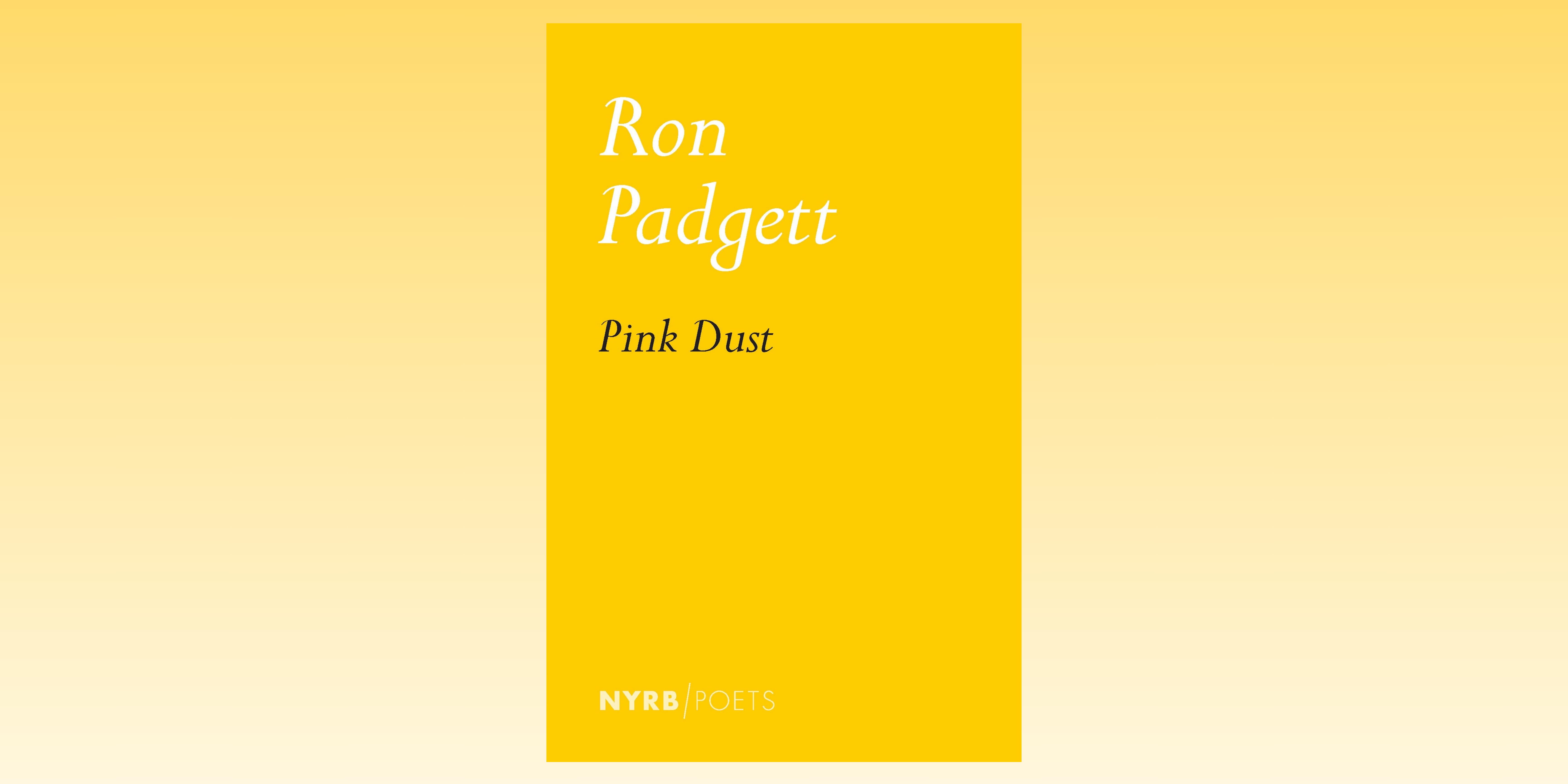 Pink Dust by Ron Padgett