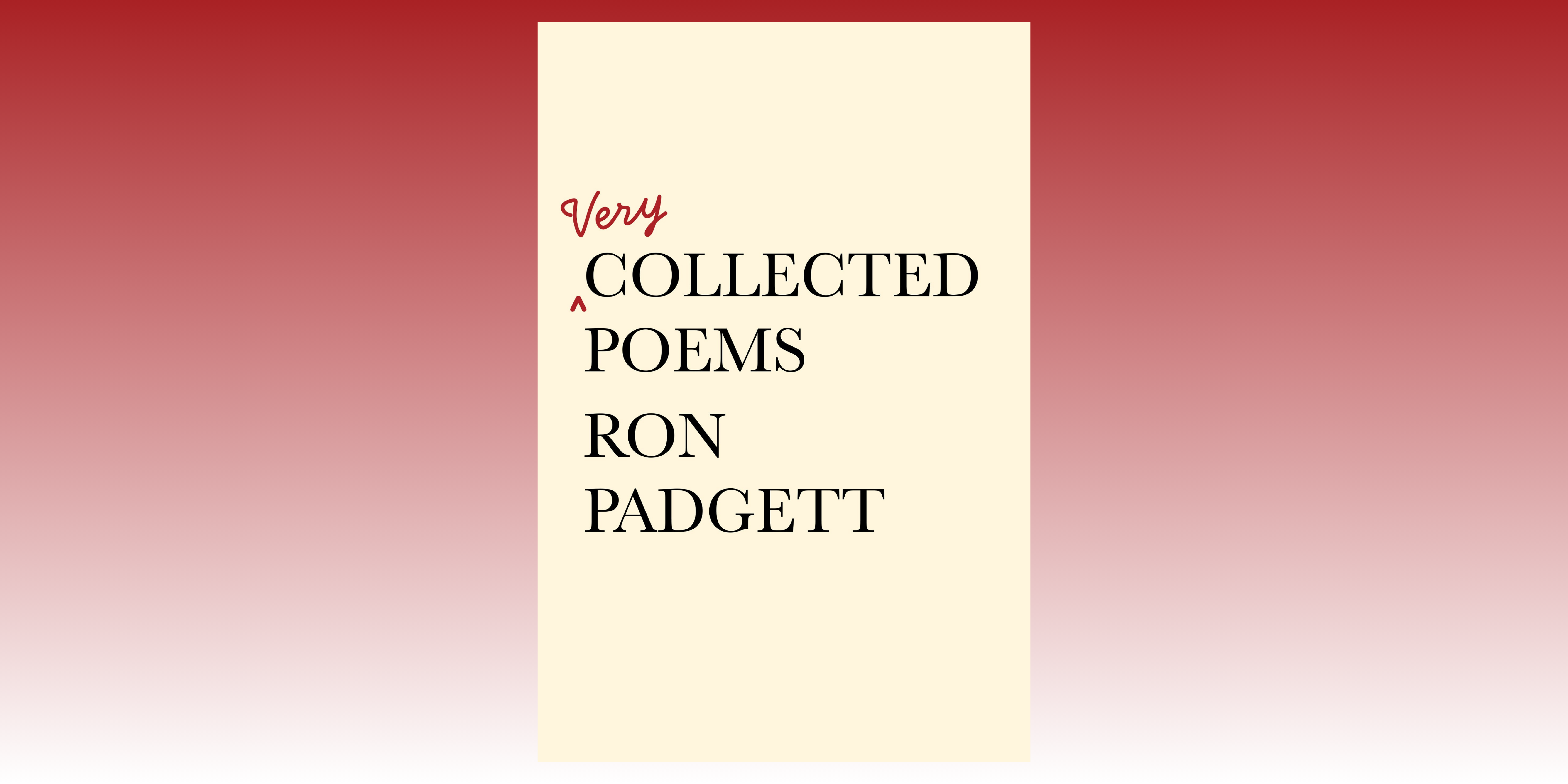 Very Collected Poems by Ron Padgett